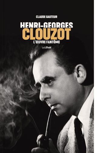 Henri-Georges Clouzot, l’œuvre fantôme